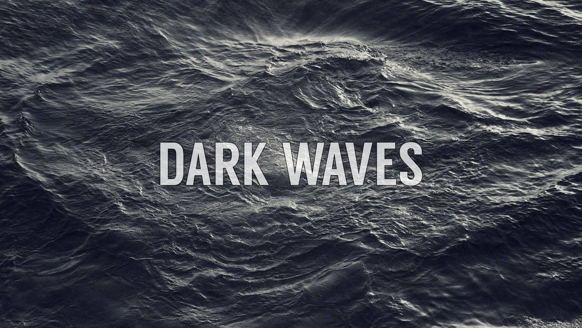 Dark Waves: The Beginning